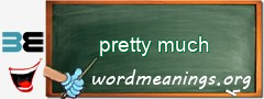 WordMeaning blackboard for pretty much